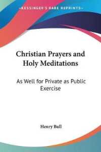 Christian Prayers and Holy Meditations : As Well for Private as Public Exercise