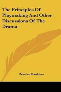 The Principles of Playmaking and Other Discussions of the Drama