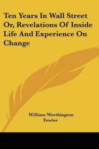 Ten Years in Wall Street Or, Revelations of inside Life and Experience on Change