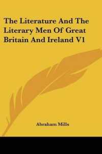 The Literature and the Literary Men of Great Britain and Ireland V1
