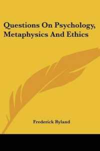 Questions on Psychology, Metaphysics and Ethics