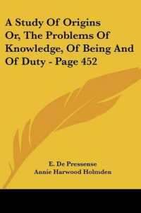 A Study of Origins Or, the Problems of Knowledge, of Being and of Duty - Page 452