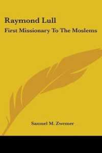 Raymond Lull : First Missionary to the Moslems