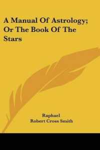 A Manual of Astrology; or the Book of the Stars