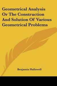 Geometrical Analysis or the Construction and Solution of Various Geometrical Problems