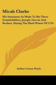 Micah Clarke : His Statement as Made to His Three Grandchildren, Joseph, Gervas and Reuben, during the Hard Winter of 1734
