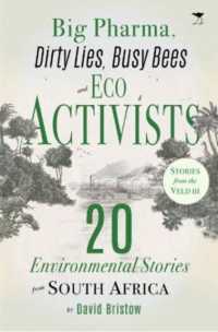 Big Pharma, Dirty Lies, Busy Bees and Eco Activists : 20 Environmental Stories from South Africa
