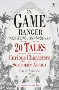 The game ranger, the knife, the lion and the sheep : 20 tales about curious characters from Southern Africa