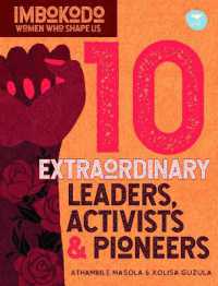 10 Extraordinary Leaders, Activists & Protesters (IsiXhosa) (Imbokodo: Women Who Shape Us Series)