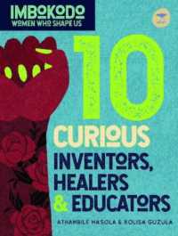 10 Curious Inventors, Healers & Creators (English) (Imbokodo: Women Who Shape Us Series)