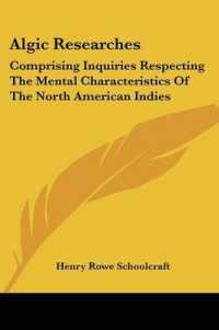Algic Researches : Comprising Inquiries Respecting the Mental Characteristics of the North American Indies