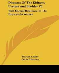 Diseases of the Kidneys, Ureters and Bladder V2 : With Special Reference to the Diseases in Women