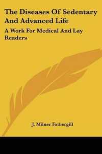 The Diseases of Sedentary and Advanced Life : A Work for Medical and Lay Readers