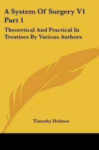 A System of Surgery V1 Part 1 : Theoretical and Practical in Treatises by Various Authors