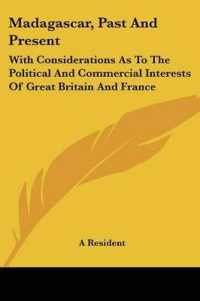Madagascar, Past and Present : With Considerations as to the Political and Commercial Interests of Great Britain and France