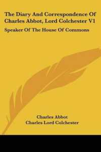 The Diary and Correspondence of Charles Abbot, Lord Colchester V1 : Speaker of the House of Commons