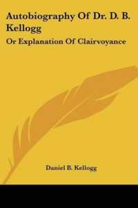 Autobiography of Dr. D. B. Kellogg : Or Explanation of Clairvoyance