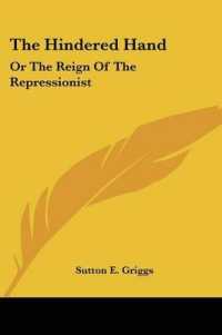 The Hindered Hand : Or the Reign of the Repressionist
