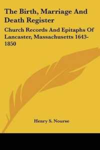 The Birth, Marriage and Death Register : Church Records and Epitaphs of Lancaster, Massachusetts 1643-1850
