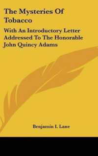 The Mysteries of Tobacco : With an Introductory Letter Addressed to the Honorable John Quincy Adams