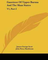 Gazetteer of Upper Burma and the Shan States : V1, Part I