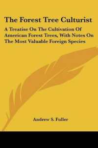 The Forest Tree Culturist : A Treatise on the Cultivation of American Forest Trees, with Notes on the Most Valuable Foreign Species