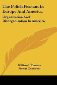 The Polish Peasant in Europe and America : Organization and Disorganization in America