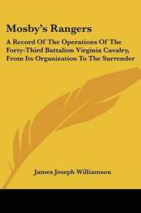 Mosby's Rangers : A Record of the Operations of the Forty-Third Battalion Virginia Cavalry, from Its Organization to the Surrender