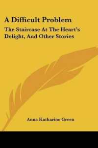 A Difficult Problem : The Staircase at the Heart's Delight, and Other Stories