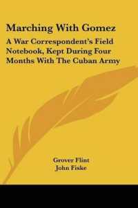 Marching with Gomez : A War Correspondent's Field Notebook, Kept during Four Months with the Cuban Army