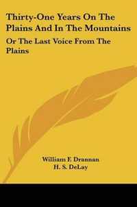 Thirty-One Years on the Plains and in the Mountains : Or the Last Voice from the Plains