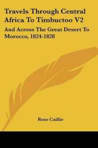 Travels through Central Africa to Timbuctoo V2 : And Across the Great Desert to Morocco, 1824-1828