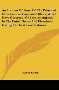 An Account of Some of the Principal Slave Insurrections and Others, Which Have Occurred, or Been Attempted, in the United States and Elsewhere during the Last Two Centuries