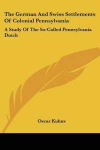 The German and Swiss Settlements of Colonial Pennsylvania : A Study of the So-called Pennsylvania Dutch