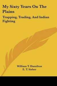 My Sixty Years on the Plains : Trapping, Trading, and Indian Fighting
