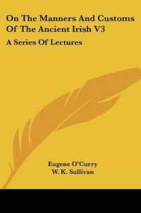 On the Manners and Customs of the Ancient Irish V3 : A Series of Lectures