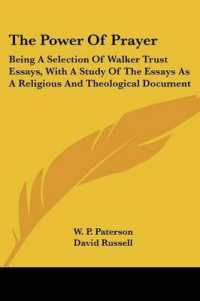 The Power of Prayer : Being a Selection of Walker Trust Essays, with a Study of the Essays as a Religious and Theological Document