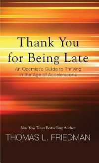 Thank You for Being Late : An Optimist's Guide to Thriving in the Age of Accelerations （LRG）