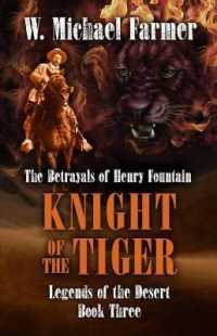 Knight of the Tiger : The Betrayals of Henry Fountain (Legends of the Desert)
