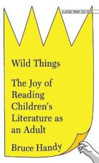 Wild Things : The Joy of Reading Children's Literature as an Adult