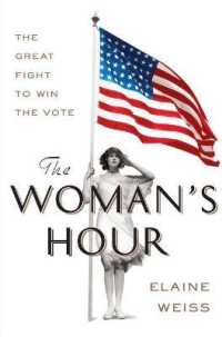 The Woman's Hour : The Great Fight to Win the Vote
