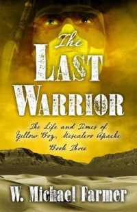 The Last Warrior (Life and Times of Yellow Boy, Mescalero Apache) （Library Binding）