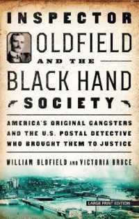 Inspector Oldfield and the Black Hand Society : America's Original Gangsters and the U.S. Postal Detective Who Brought Them to Justice （Large Print Library Binding）