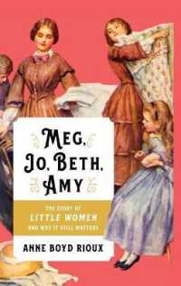 Meg, Jo, Beth, Amy : The Story of Little Women and Why It Still Matters （Large Print Library Binding）