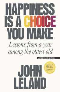 Happiness Is a Choice You Make : Lessons from a Year among the Oldest Old