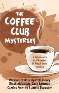 The Coffee Club Mysteries : 6 Whodunits Are Brewing in Small-Town Kansas