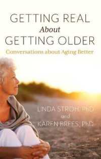 Getting Real about Getting Older : Conversations about Aging Better (Thorndike Large Print Lifestyles) （LRG REP）