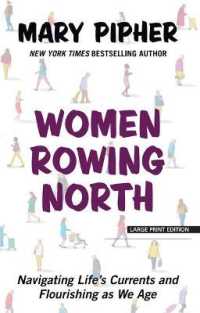 Women Rowing North : Navigating Life's Currents and Flourishing as We Age （Large Print）