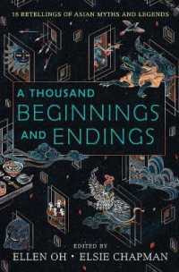 A Thousand Beginnings and Endings : 15 Retellings of Asian Myths and Legends （Large Print）