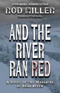 And the River Ran Red : A Novel of the Massacre at Bear River （Library Binding）